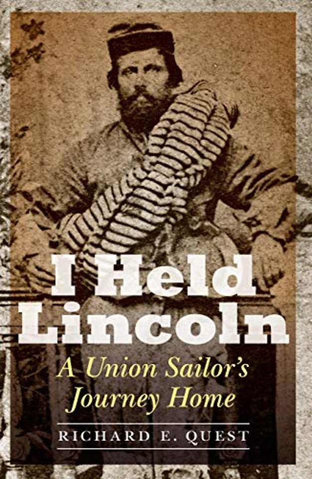 I Held Lincoln – A Union Sailor`s Journey Home