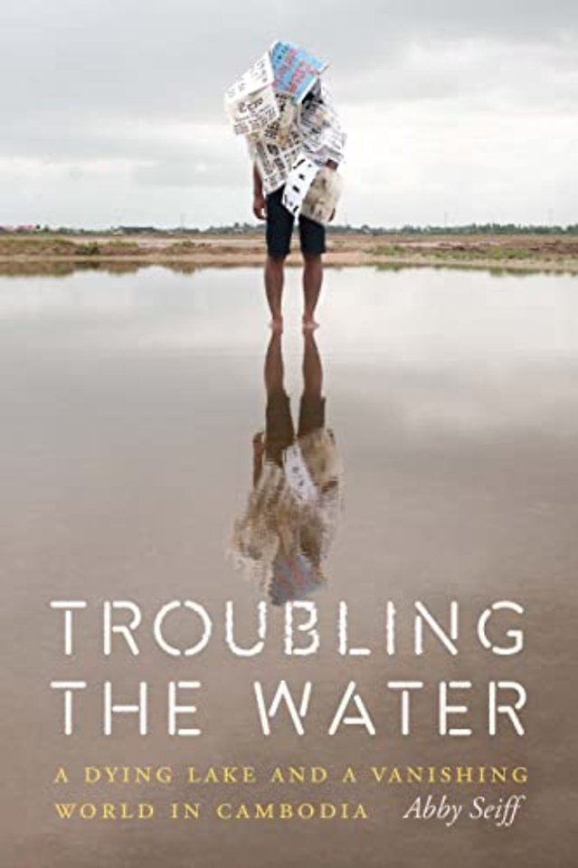 Troubling the Water – A Dying Lake and a Vanishing World in Cambodia