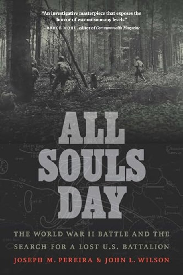 All Souls Day – The World War II Battle and the Search for a Lost U.S. Battalion