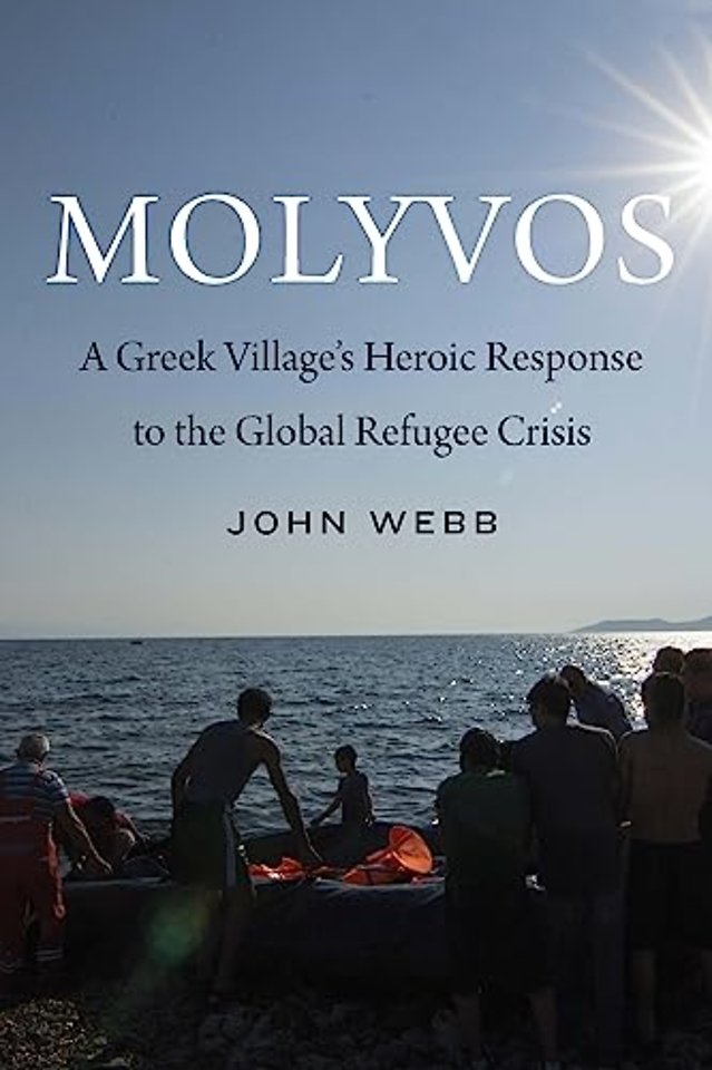 Molyvos – A Greek Village`s Heroic Response to the Global Refugee Crisis