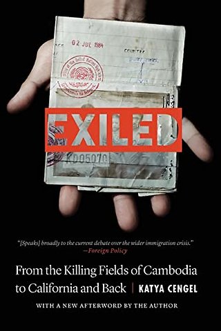Exiled – From the Killing Fields of Cambodia to California and Back