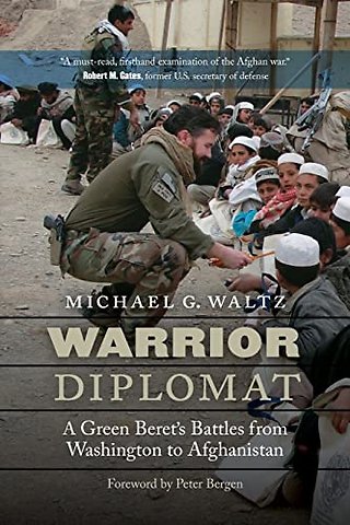 Warrior Diplomat – A Green Beret′s Battles from Washington to Afghanistan