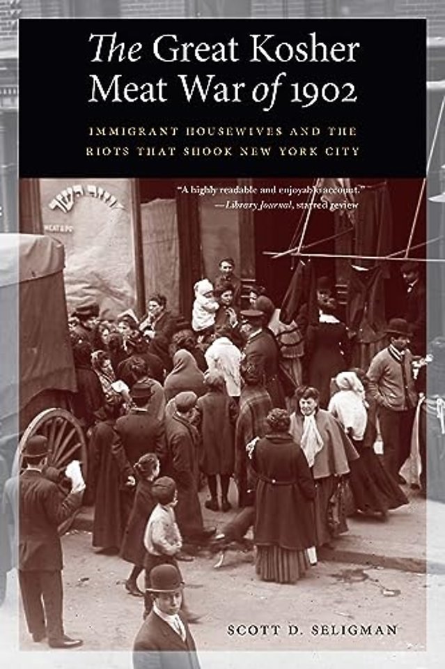 The Great Kosher Meat War of 1902 – Immigrant Housewives and the Riots That Shook New York City