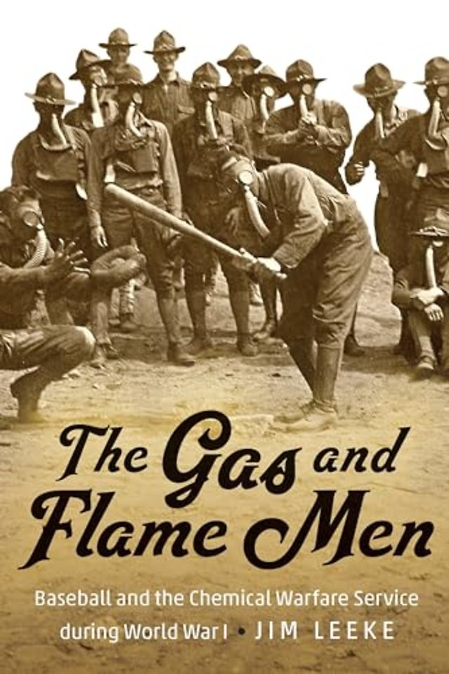 The Gas and Flame Men – Baseball and the Chemical Warfare Service During World War I