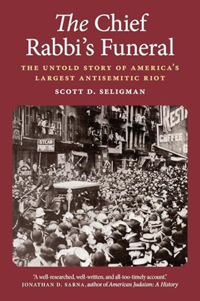 The Chief Rabbi`s Funeral – The Untold Story of America`s Largest Antisemitic Riot