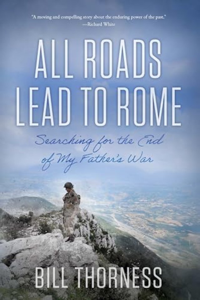 All Roads Lead to Rome – Searching for the End of My Father`s War