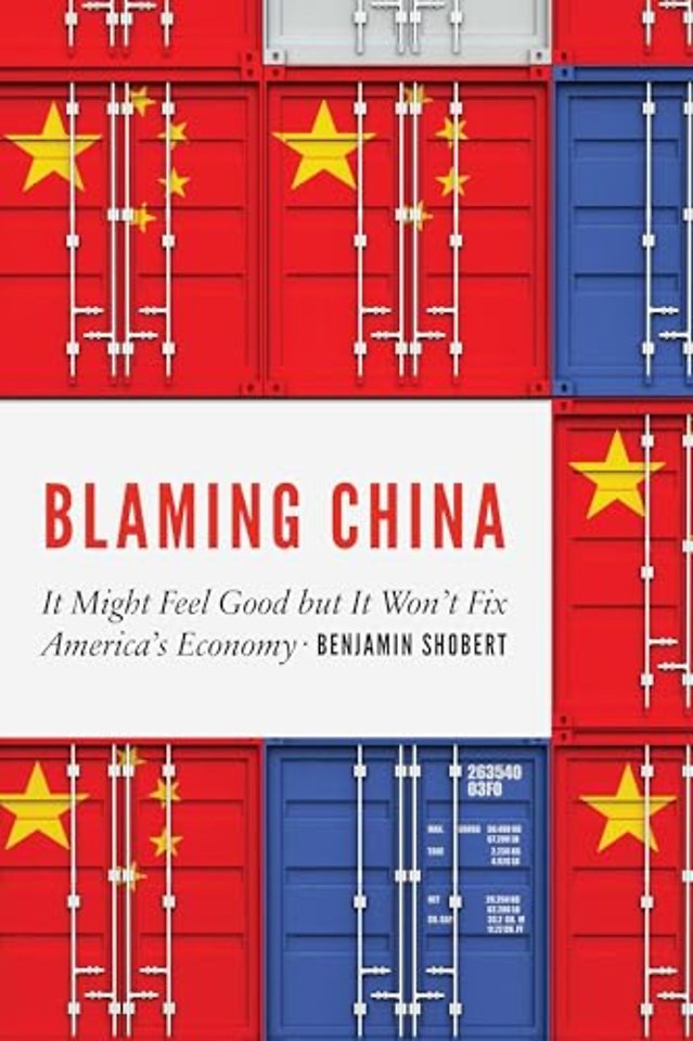 Blaming China – It Might Feel Good but It Won`t Fix America`s Economy