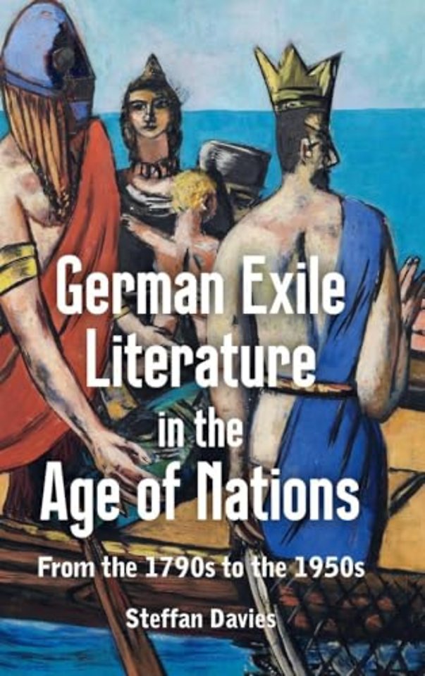 German Exile Literature in the Age of Nations – From the 1790s to the 1950s