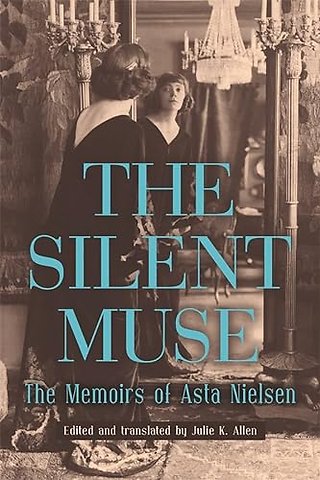 Silent Muse – The Memoirs of Asta Nielsen