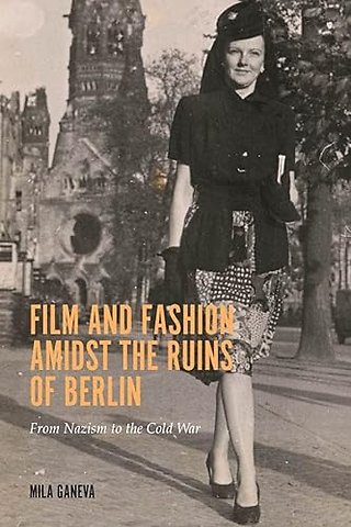 Film and Fashion amidst the Ruins of Berlin