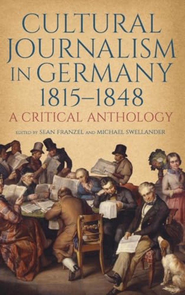 Cultural Journalism in Germany, 1815–1848 – A Critical Anthology
