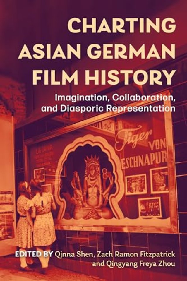 Charting Asian German Film History – Imagination, Collaboration, and Diasporic Representation