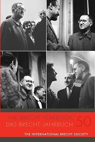 Brecht Yearbook / Das Brecht–Jahrbuch 50