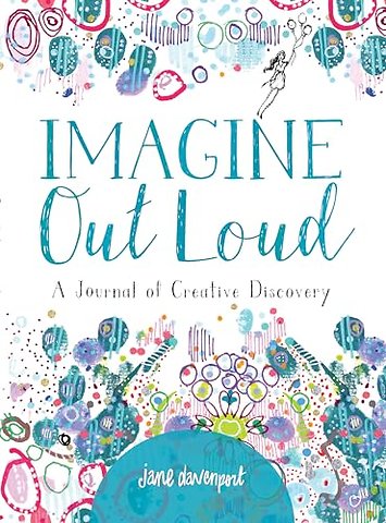 Imagine Out Loud – A Journal of Creative Discovery