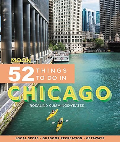 Moon 52 Things to Do in Chicago (First Edition)