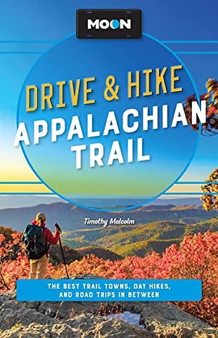 Moon Drive & Hike Appalachian Trail (Second Edition)