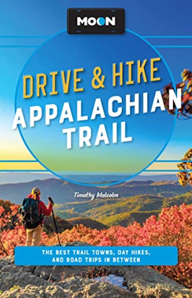 Moon Drive & Hike Appalachian Trail (Second Edition)