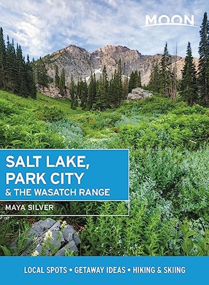 Moon Salt Lake, Park City & the Wasatch Range (First Edition)
