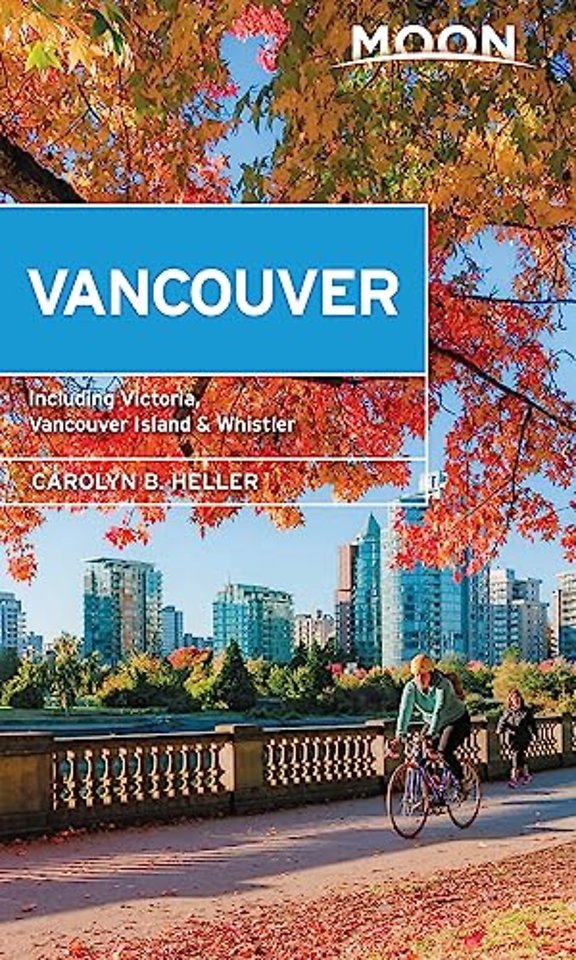 Moon Vancouver: With Victoria, Vancouver Island & Whistler (Second Edition)