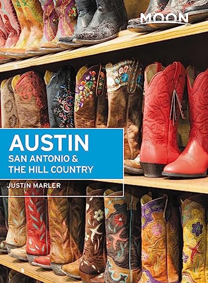 Moon Austin, San Antonio & the Hill Country (Sixth Edition)