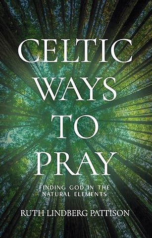 Celtic Ways to Pray