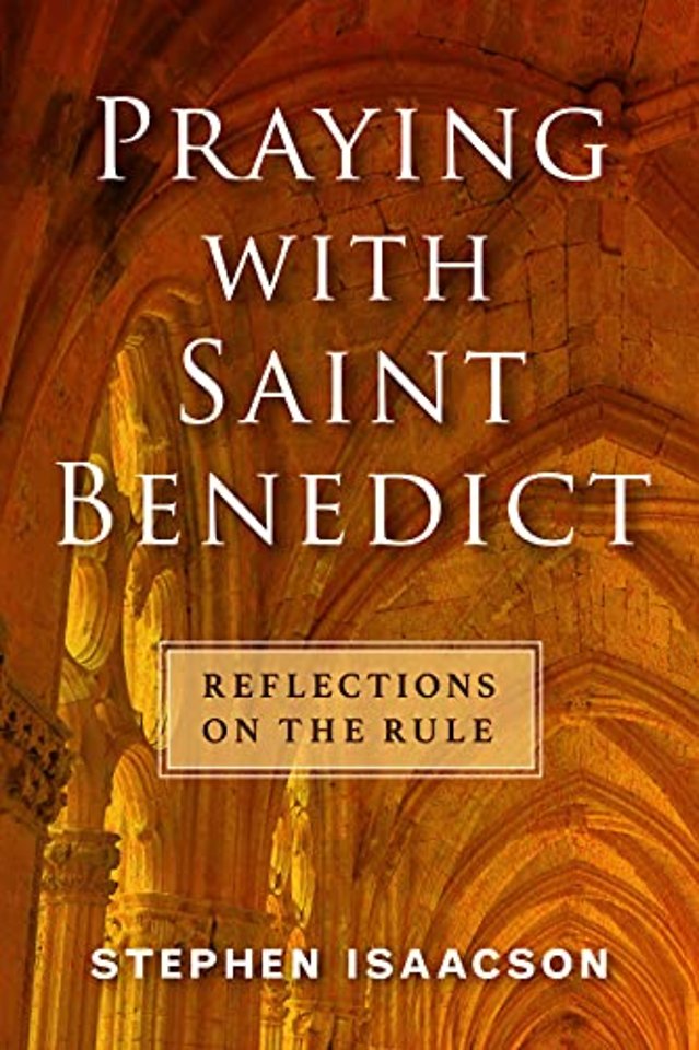 Praying with Saint Benedict
