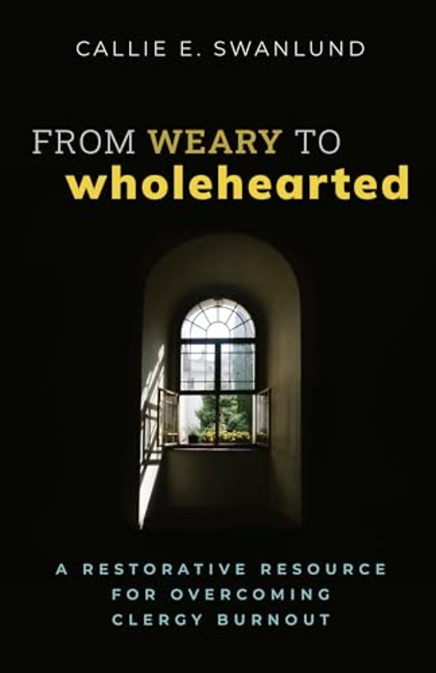 From Weary to Wholehearted