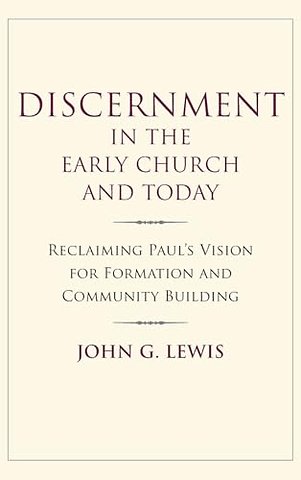 Discernment in the Early Church and Today
