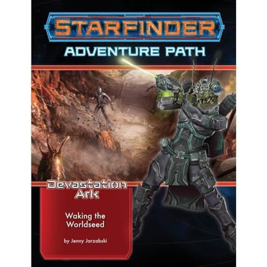 Starfinder Adventure Path: Waking the Worldseed (Devastation Ark 1 of 3)