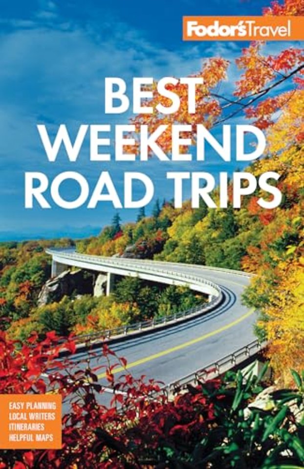 Fodor's Best Weekend Road Trips
