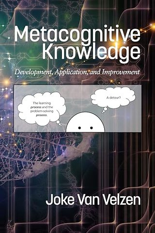 Metacognitive Knowledge – Development, Application, and Improvement