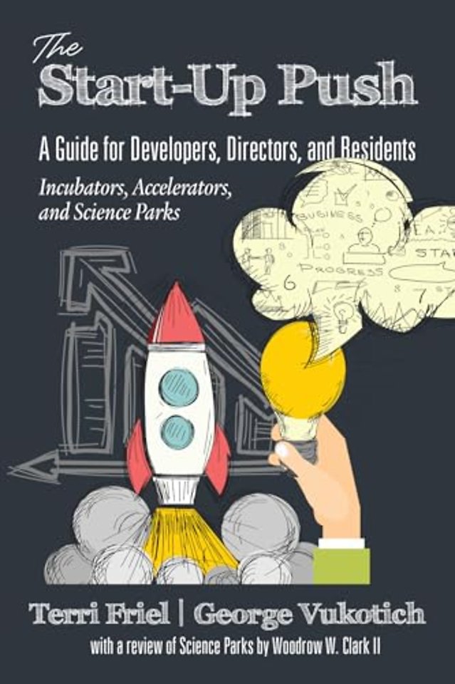 The Start–up PUSH – A Guide for Developers, Directors and Residents Incubators, Accelerators, and Science Parks