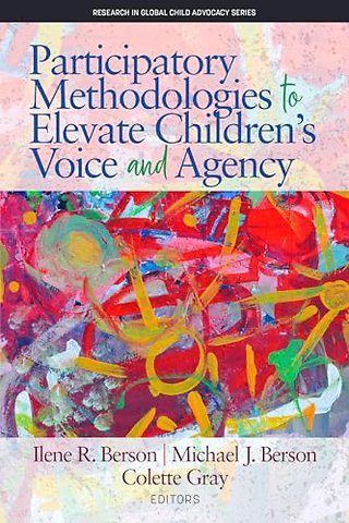 Participatory Methodologies to Elevate Children's Voice and Agency