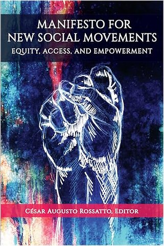 Manifesto for New Social Movements – Equity, Access, & Empowerment