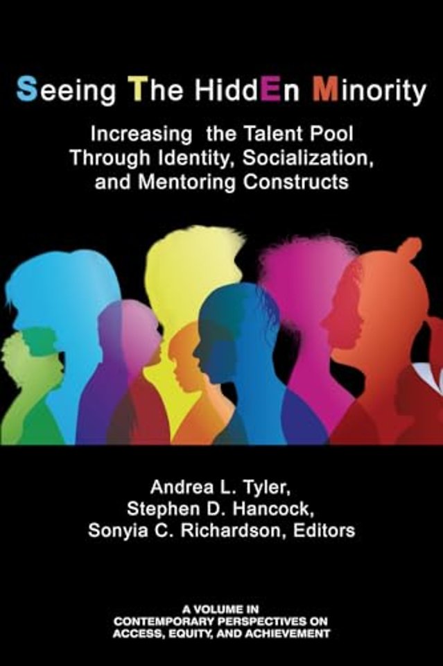 Seeing The HiddEn Minority – Increasing the Talent Pool through Identity, Socialization, and Mentoring Constructs