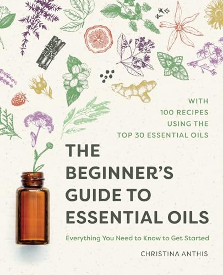 The Beginner's Guide to Essential Oils