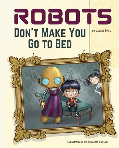 Robots Don't Make You Go to Bed