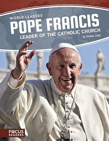 Pope Francis: Leader of the Catholic Church