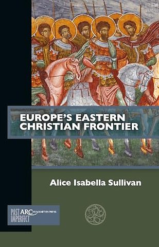 Europe′s Eastern Christian Frontier