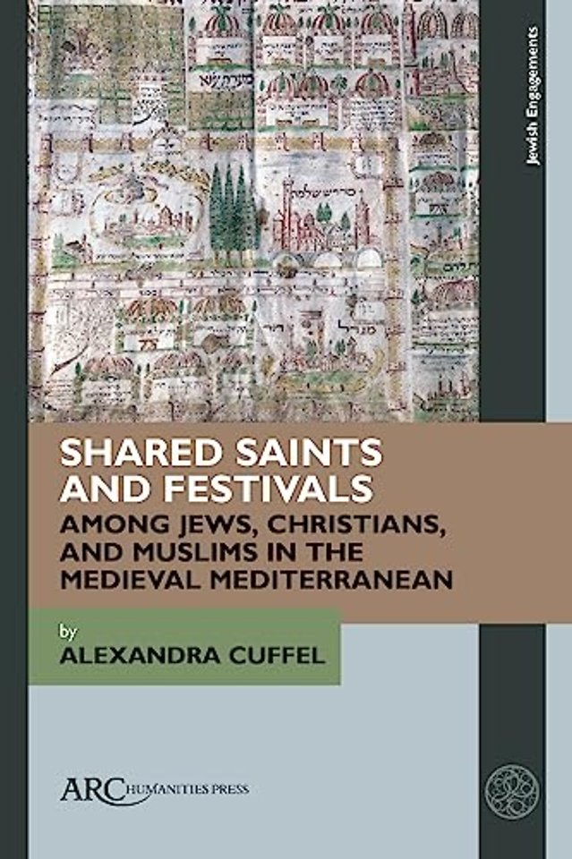 Shared Saints and Festivals among Jews, Christians, and Muslims in the Medieval Mediterranean