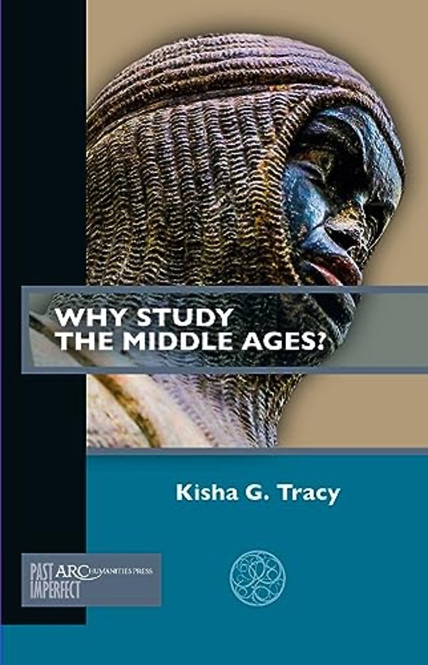 Why Study the Middle Ages?