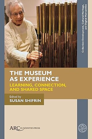 The Museum as Experience – Learning, Connection, and Shared Space