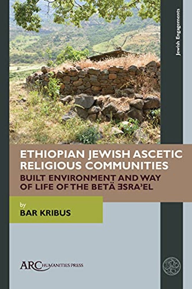 Ethiopian Jewish Ascetic Religious Communities – Built Environment and Way of Life of the Betä Israel