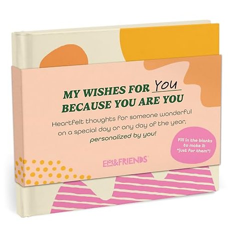 Em & Friends My Wishes for You Just Because You Are You Fill-in Books