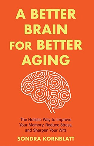 A Better Brain for Better Aging