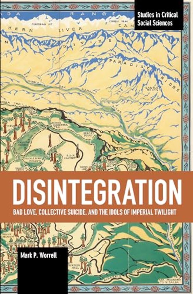 Disintegration: Bad Love, Collective Suicide, and the Idols of Imperial Twilight