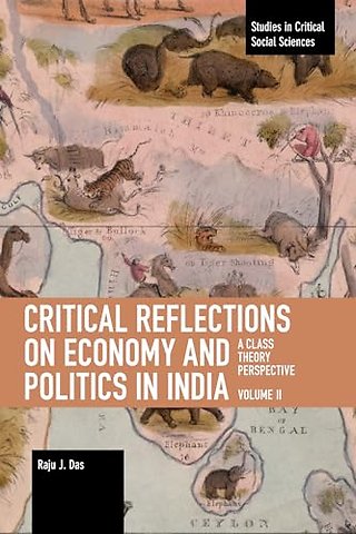 Critical Reflections on Economy and Politics in India. Volume 2