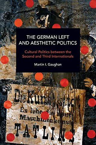 The German Left and Aesthetic Politics