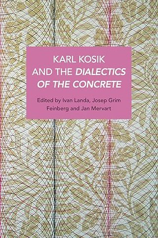 Karl Kosk and the Dialectics of the Concrete