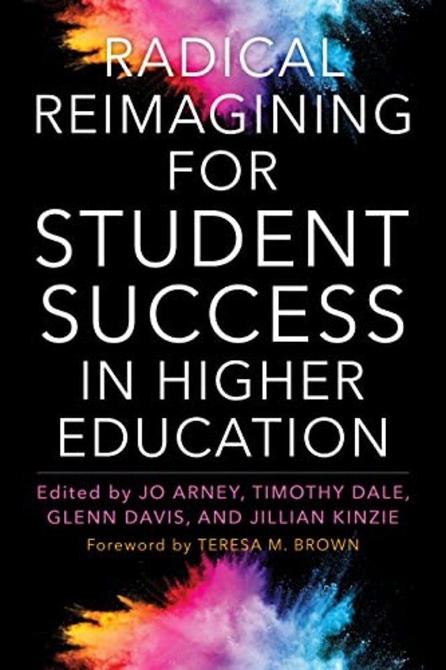 Radical Reimagining for Student Success in Higher Education